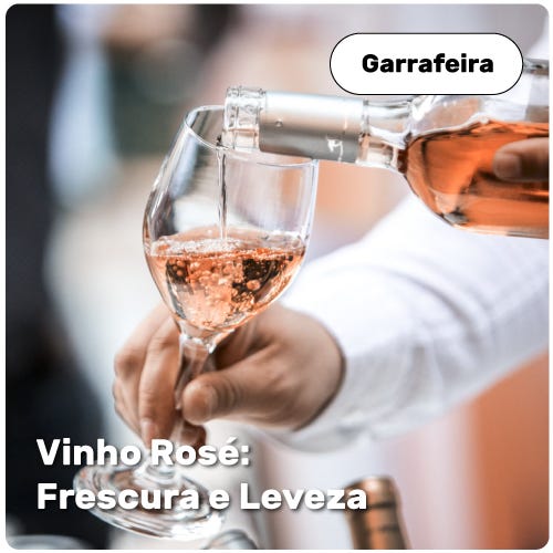 Vinho Rosé, Frescura e Leveza